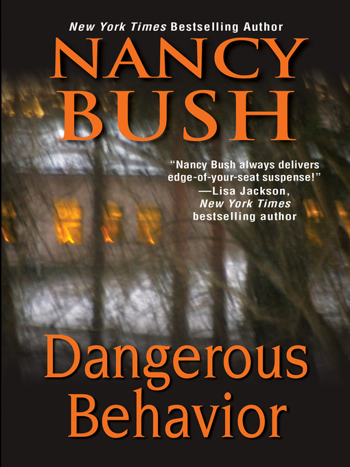 Title details for Dangerous Behavior by Nancy Bush - Available